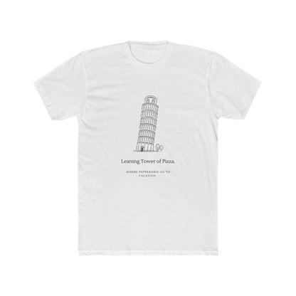 "The Leaning Tower of Pizza. Where Pepperonis go to vacation." Men's Cotton Crew Tee