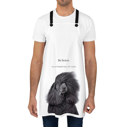 "Be Brave. I'm Attempting to Cook." Apron