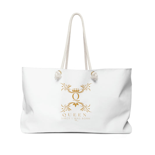 "Queen Since I Was Born" Weekender Bag