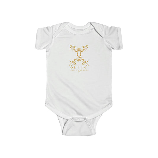 "Queen Since I Was Born" Infant Fine Jersey Bodysuit